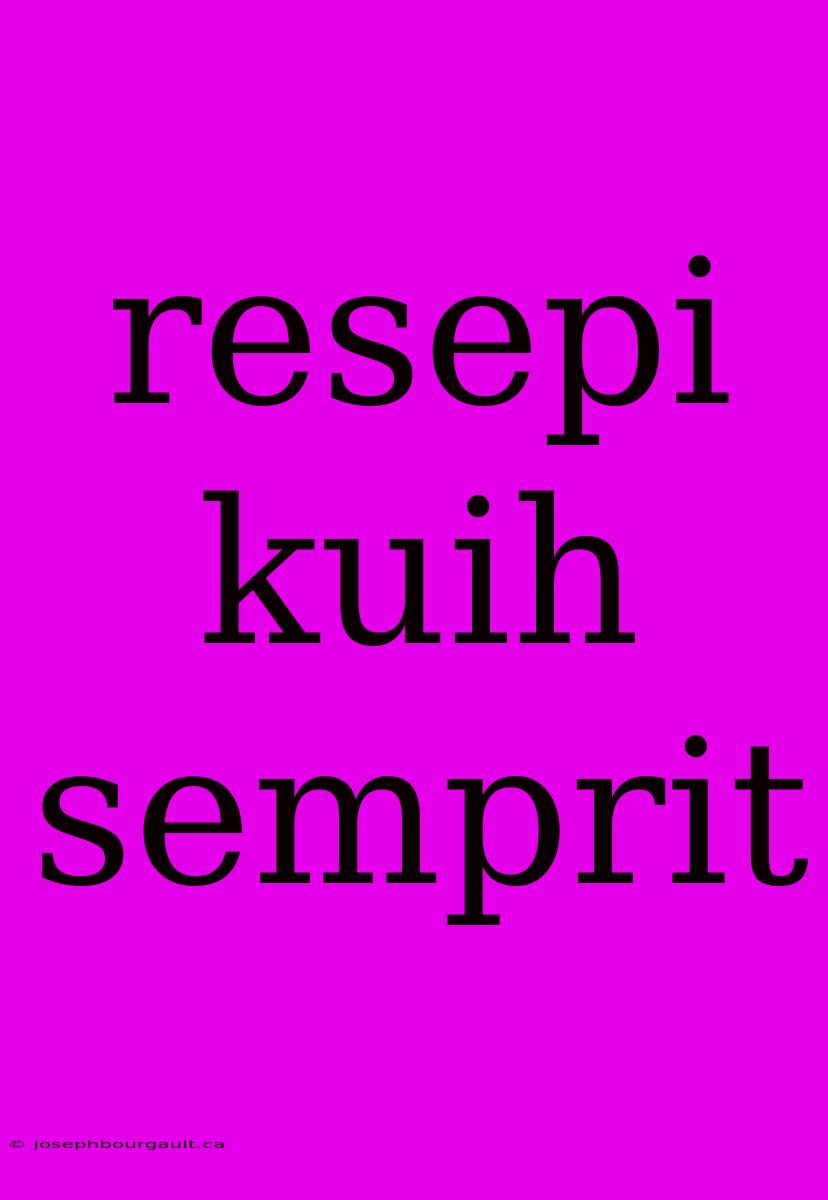 Resepi Kuih Semprit