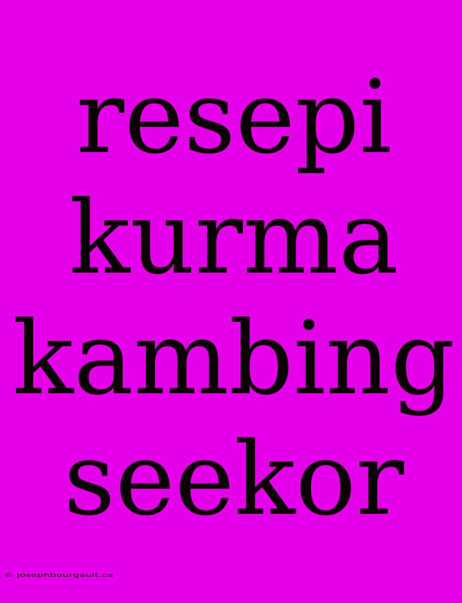 Resepi Kurma Kambing Seekor