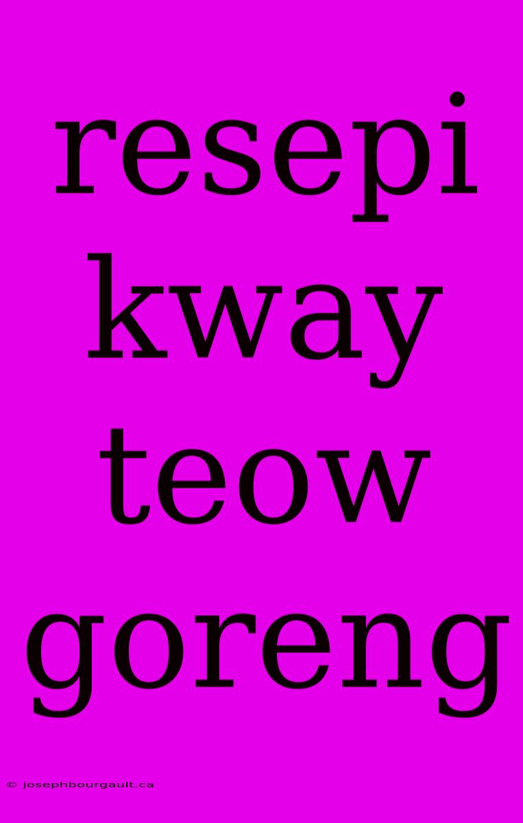 Resepi Kway Teow Goreng