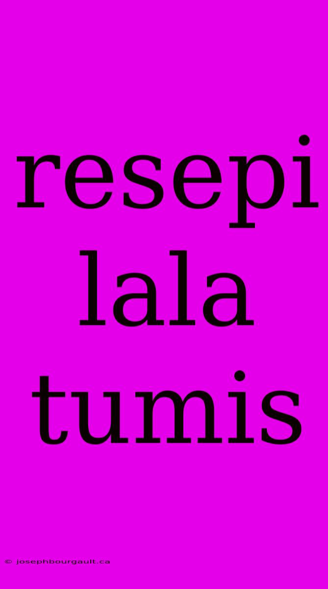 Resepi Lala Tumis