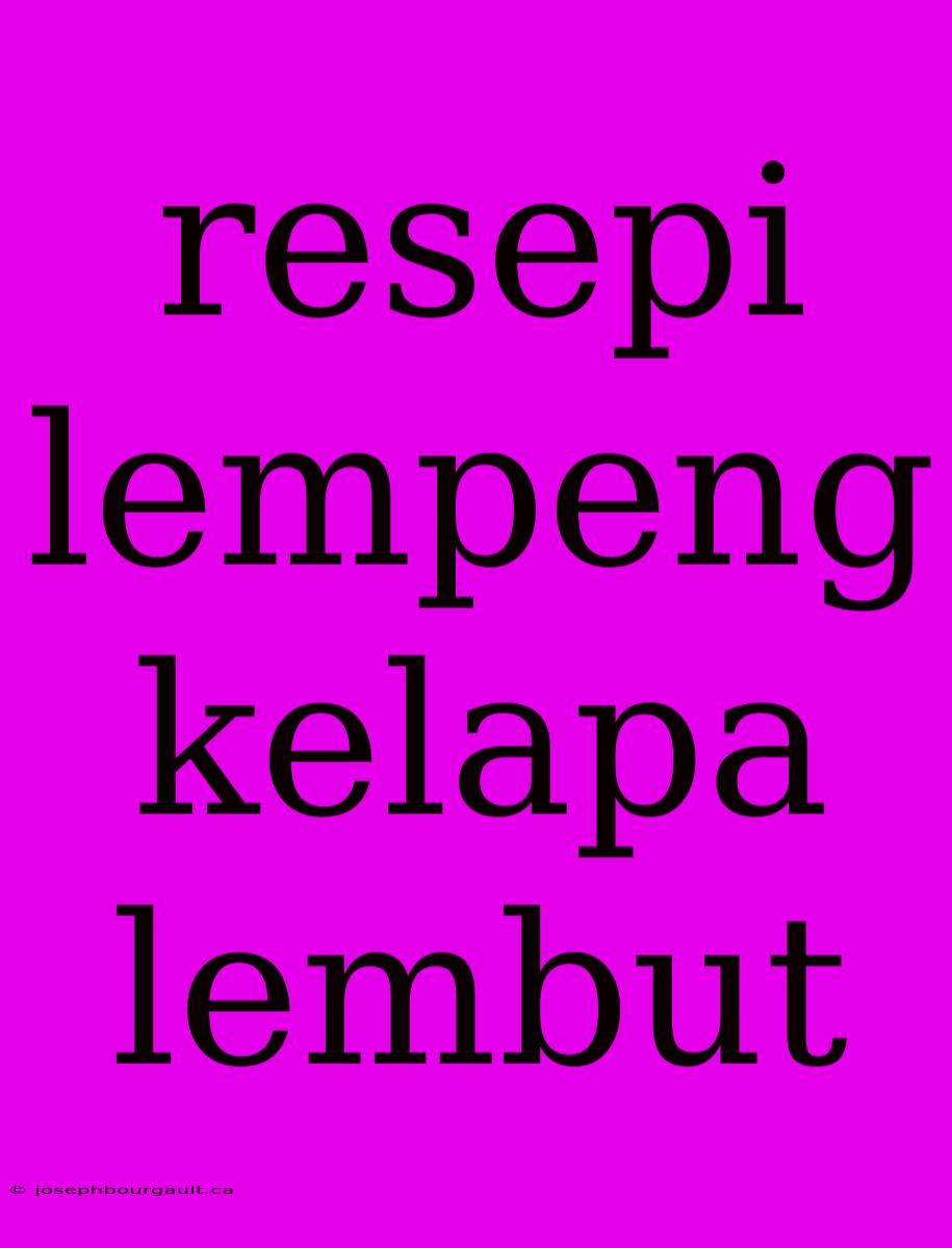 Resepi Lempeng Kelapa Lembut