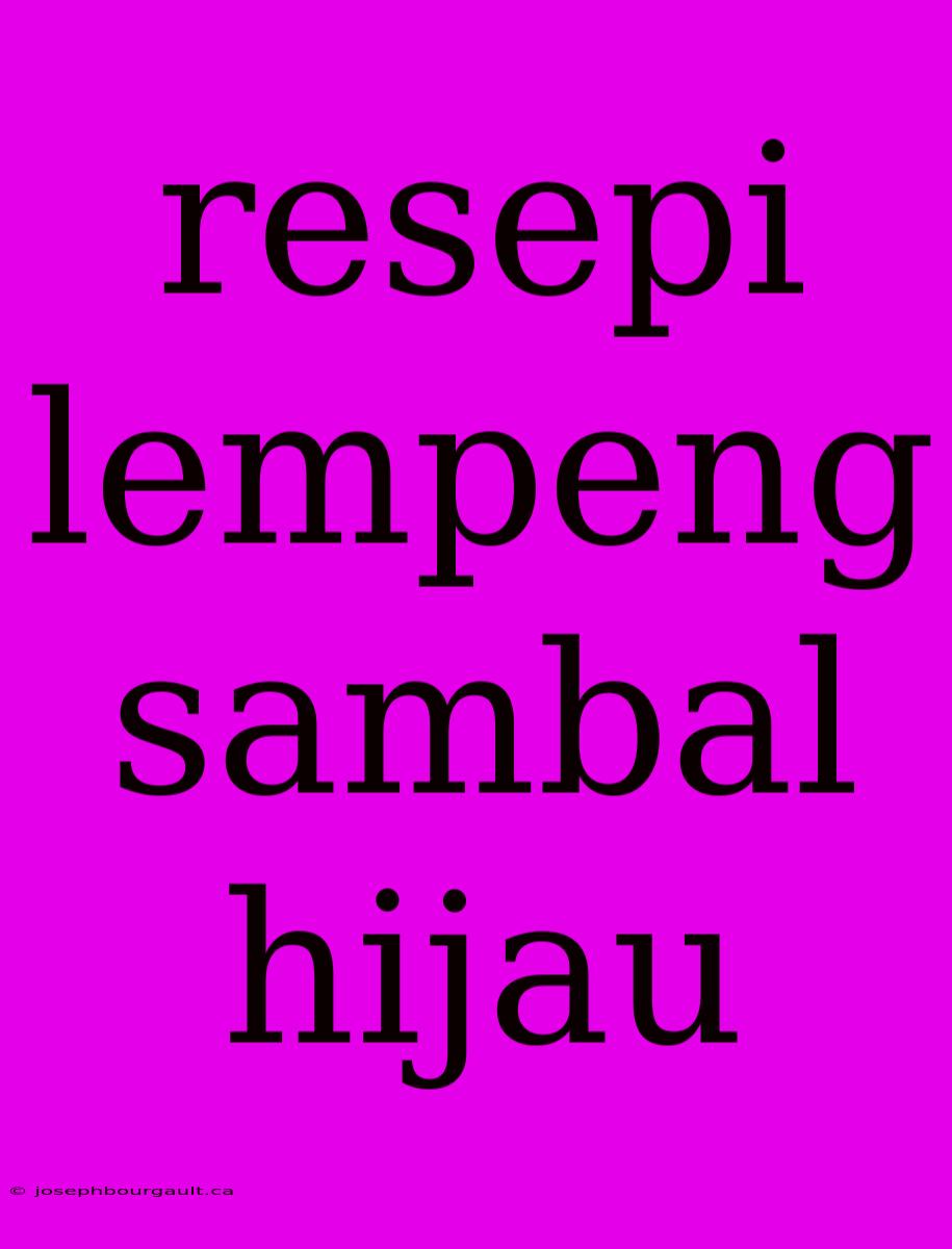 Resepi Lempeng Sambal Hijau