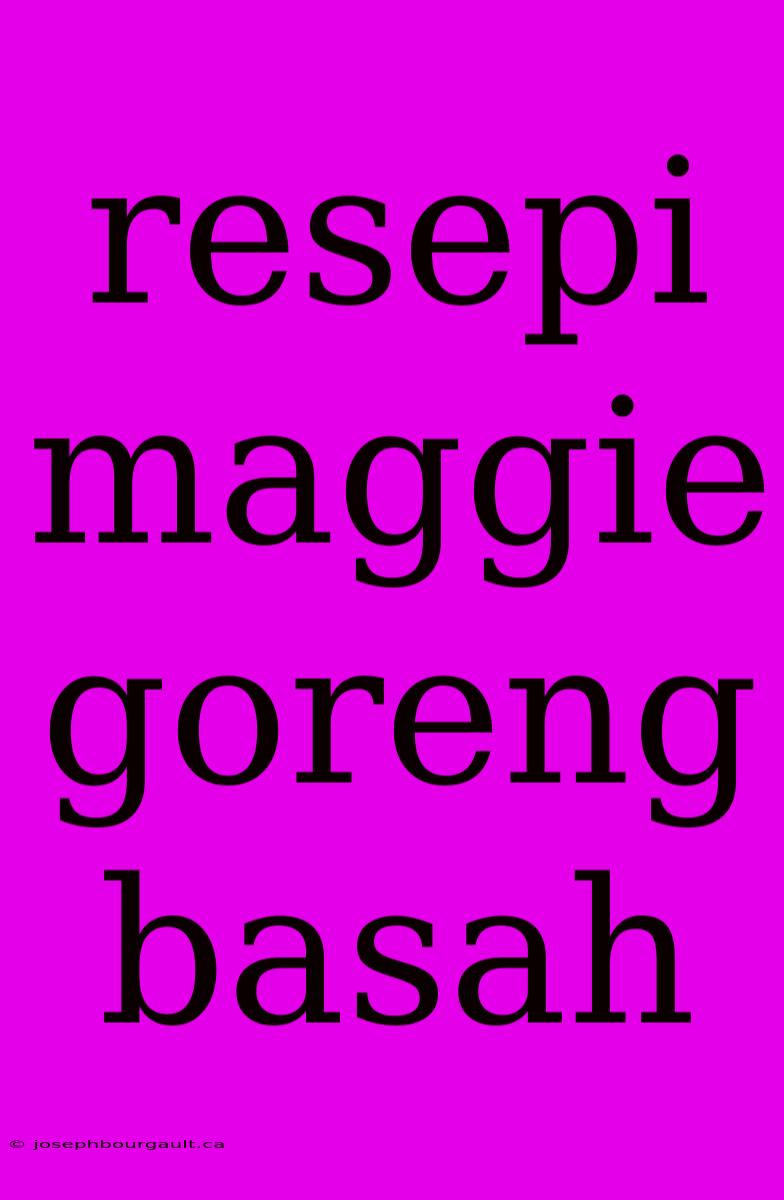 Resepi Maggie Goreng Basah