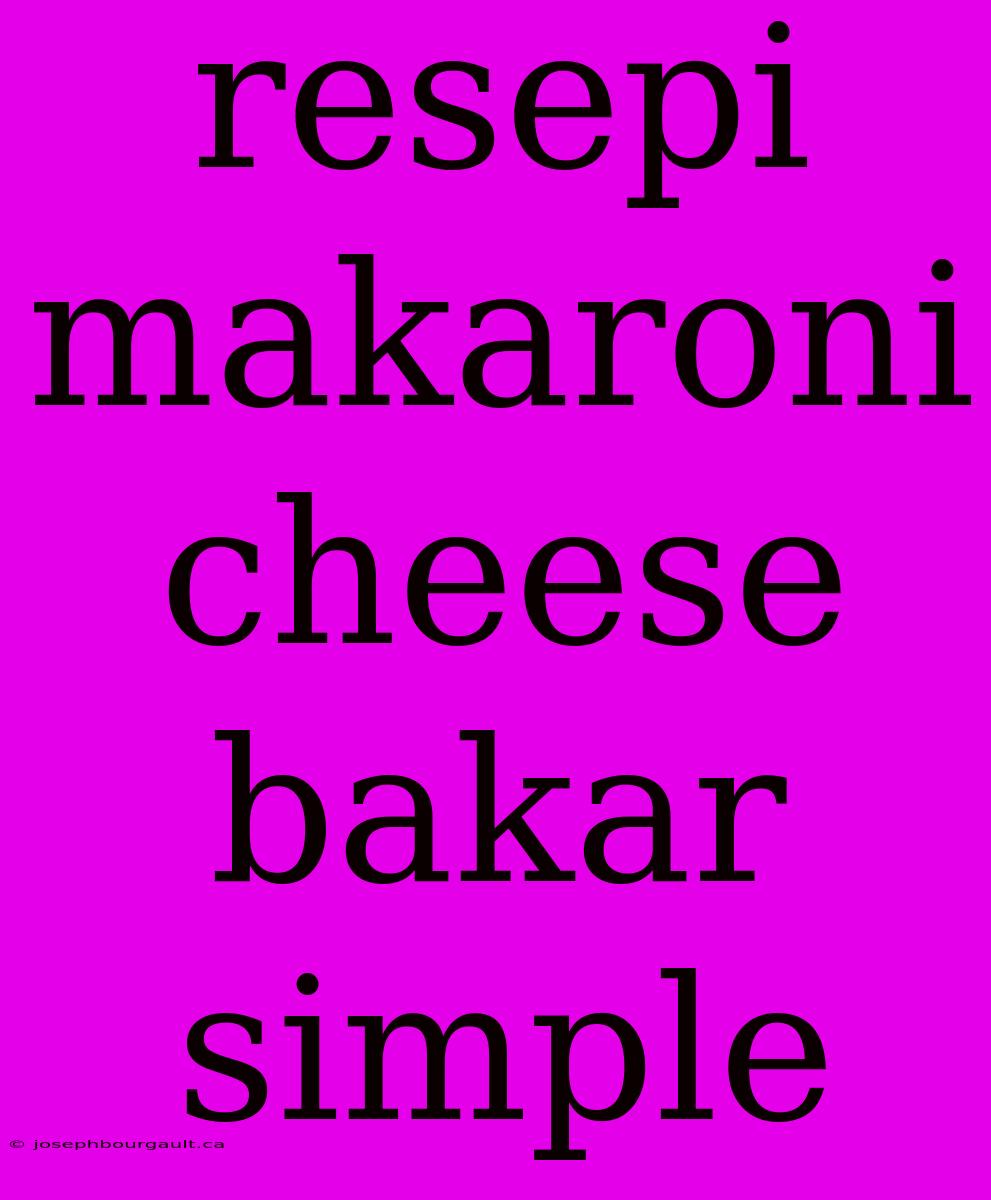 Resepi Makaroni Cheese Bakar Simple