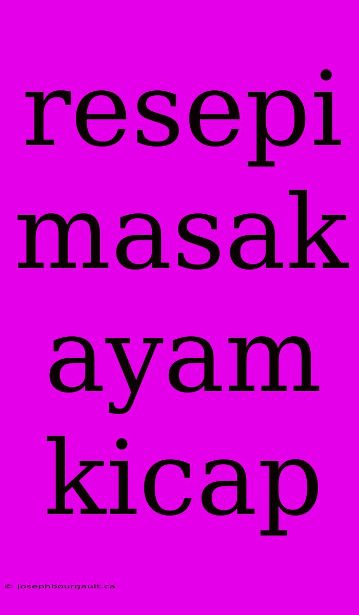 Resepi Masak Ayam Kicap