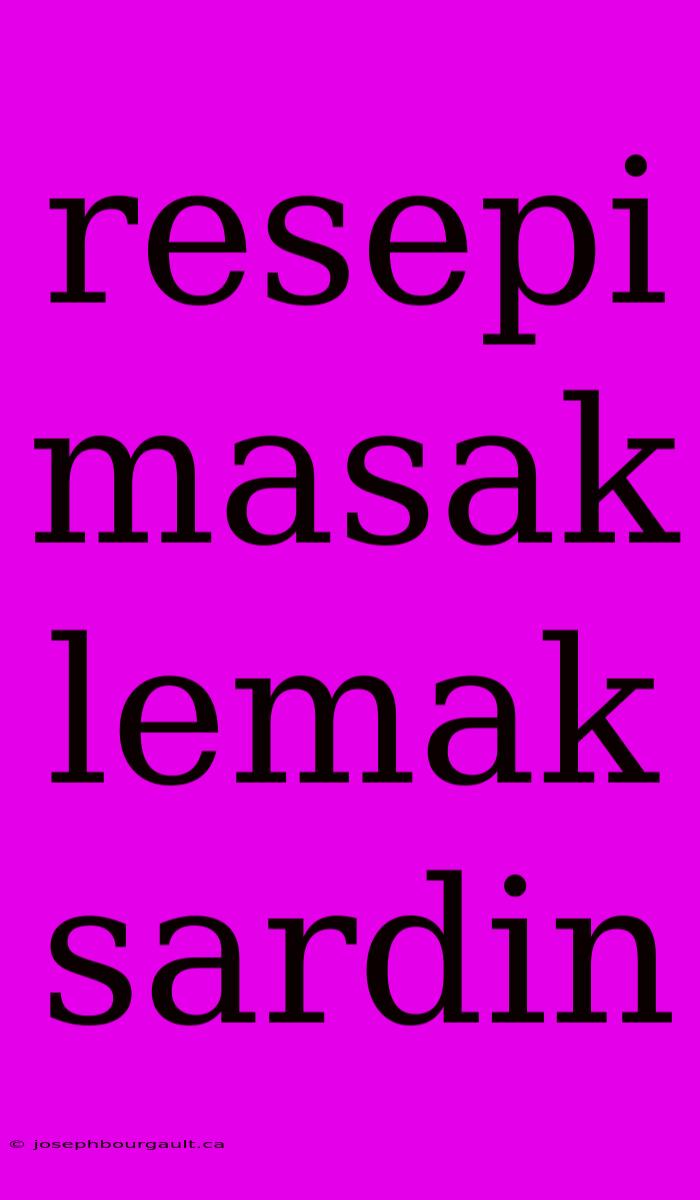 Resepi Masak Lemak Sardin