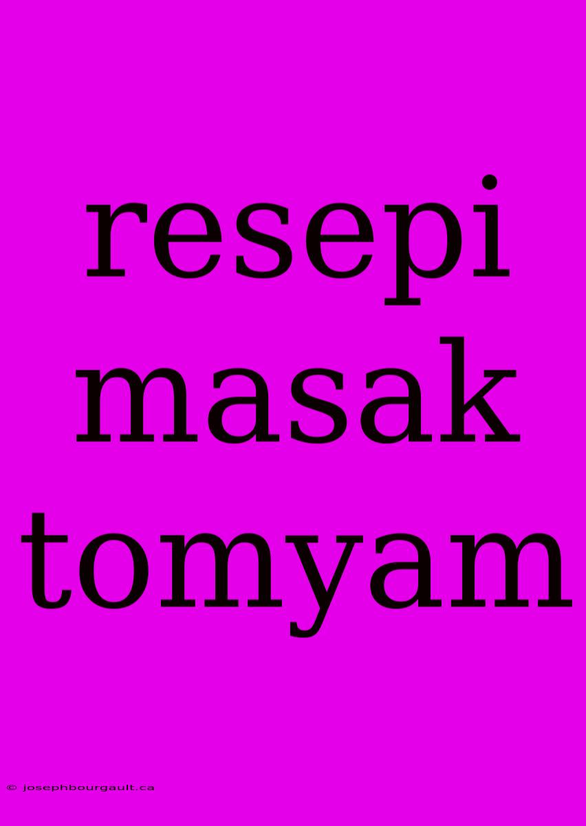 Resepi Masak Tomyam