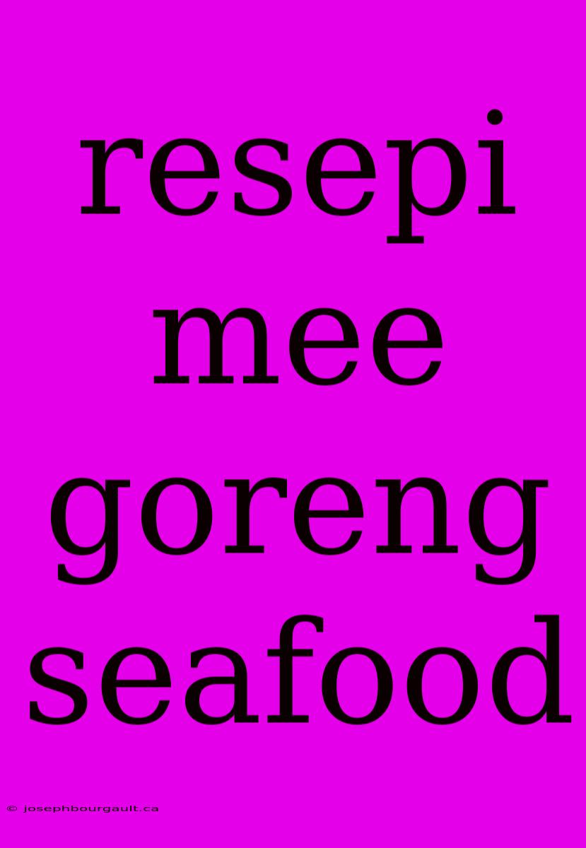 Resepi Mee Goreng Seafood