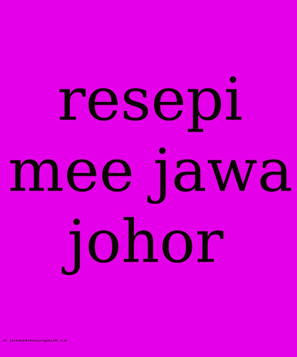 Resepi Mee Jawa Johor