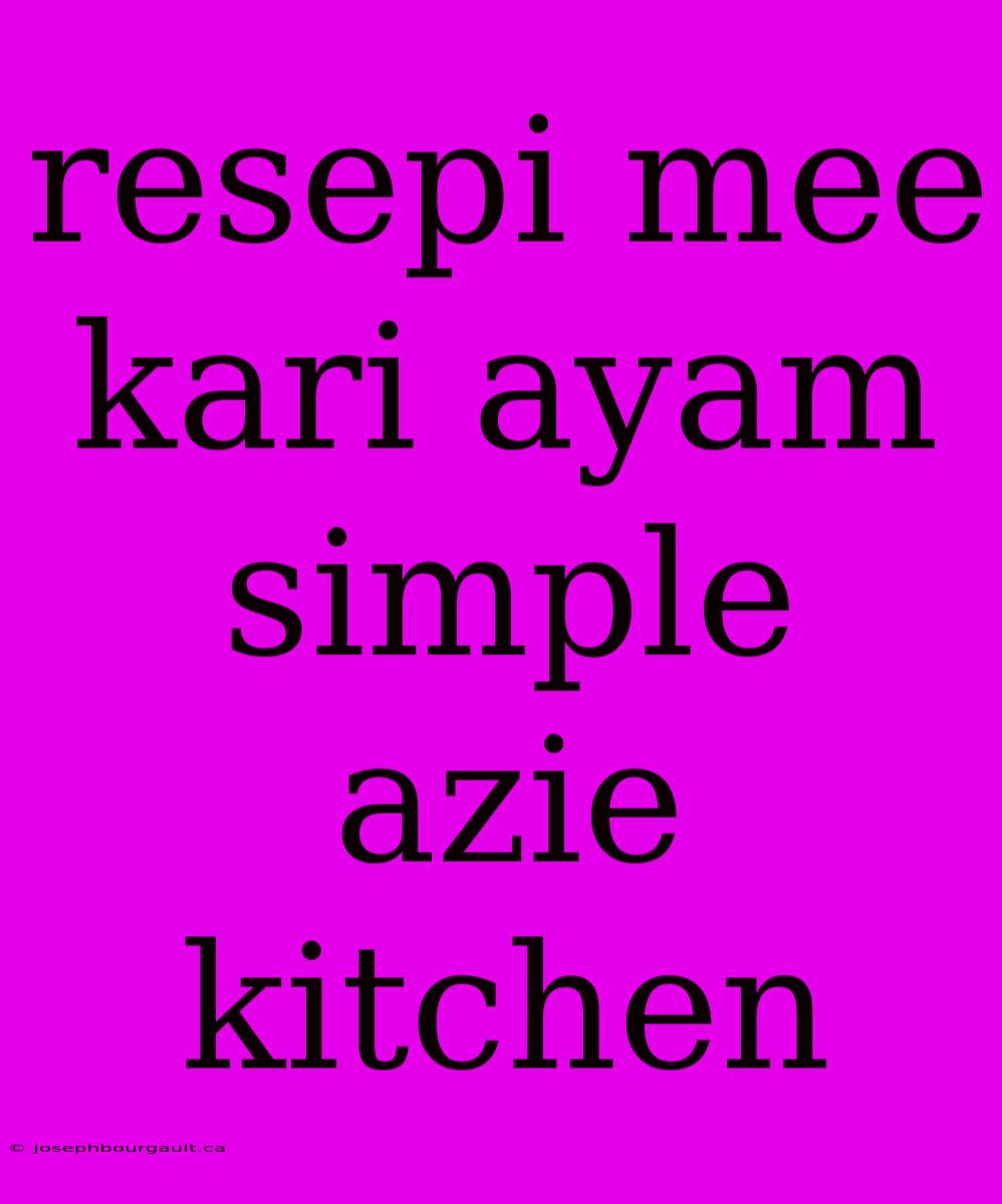 Resepi Mee Kari Ayam Simple Azie Kitchen