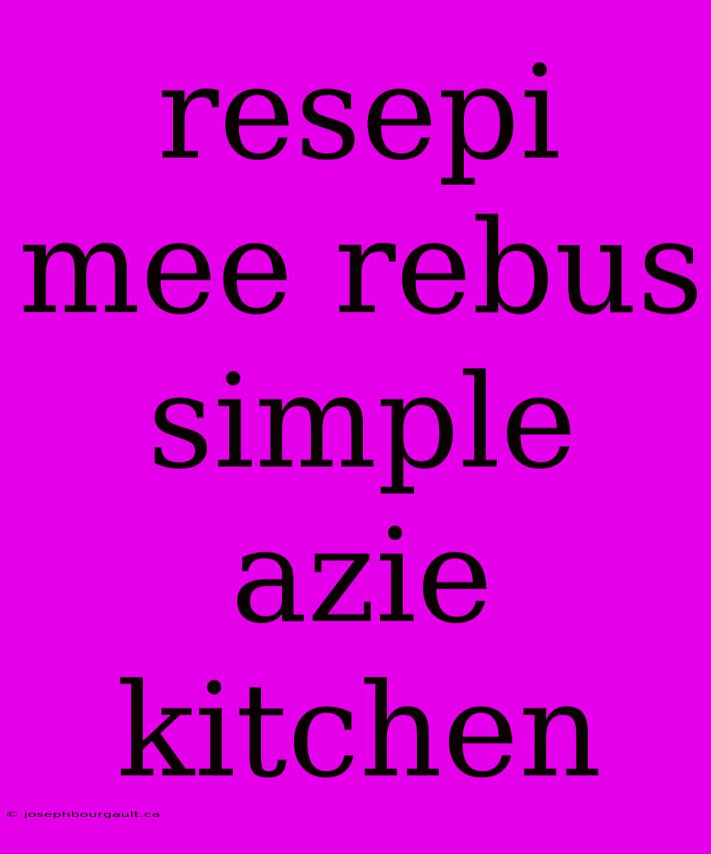 Resepi Mee Rebus Simple Azie Kitchen