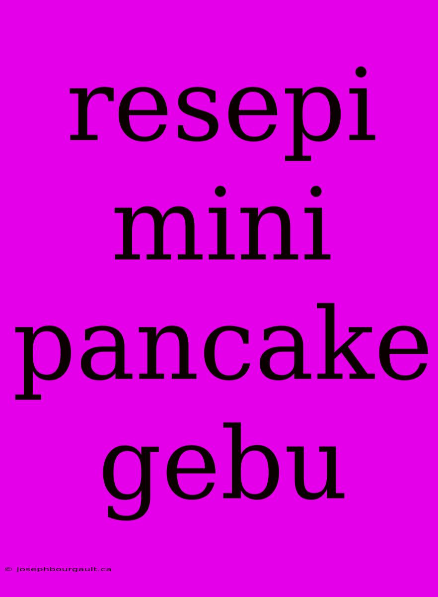 Resepi Mini Pancake Gebu