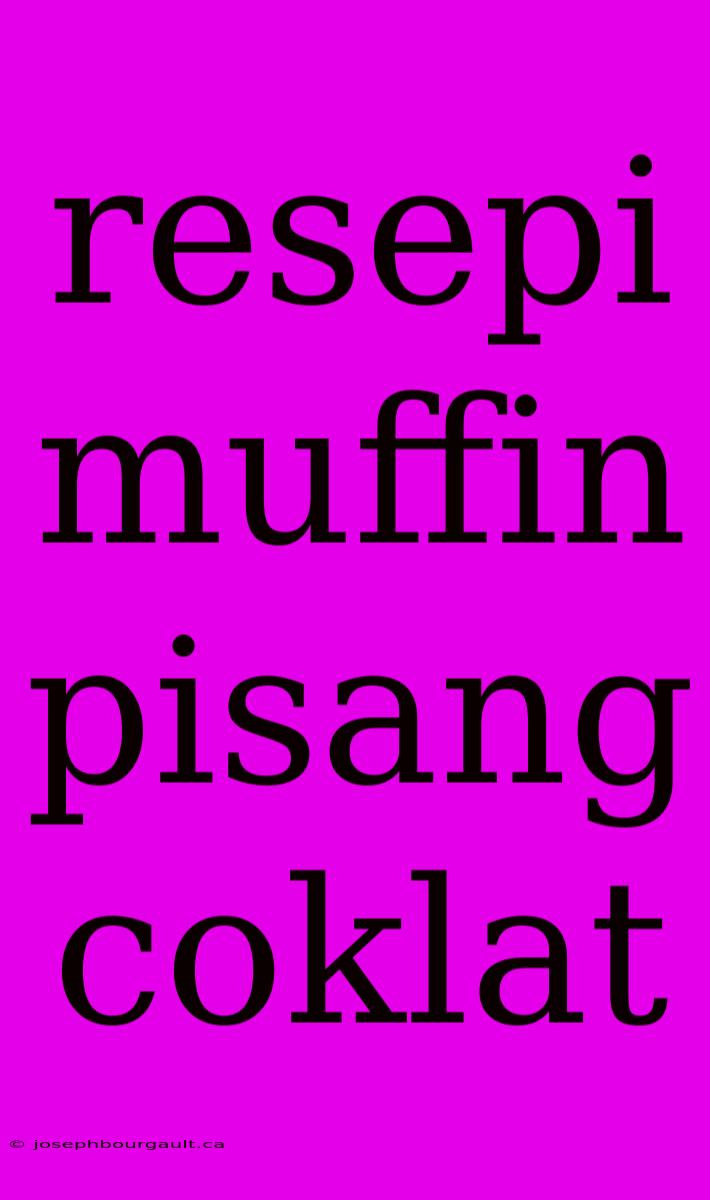 Resepi Muffin Pisang Coklat