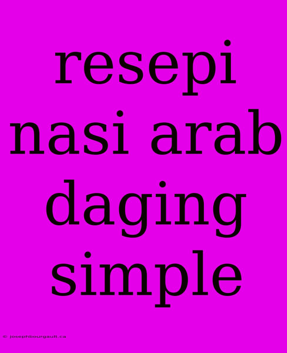 Resepi Nasi Arab Daging Simple