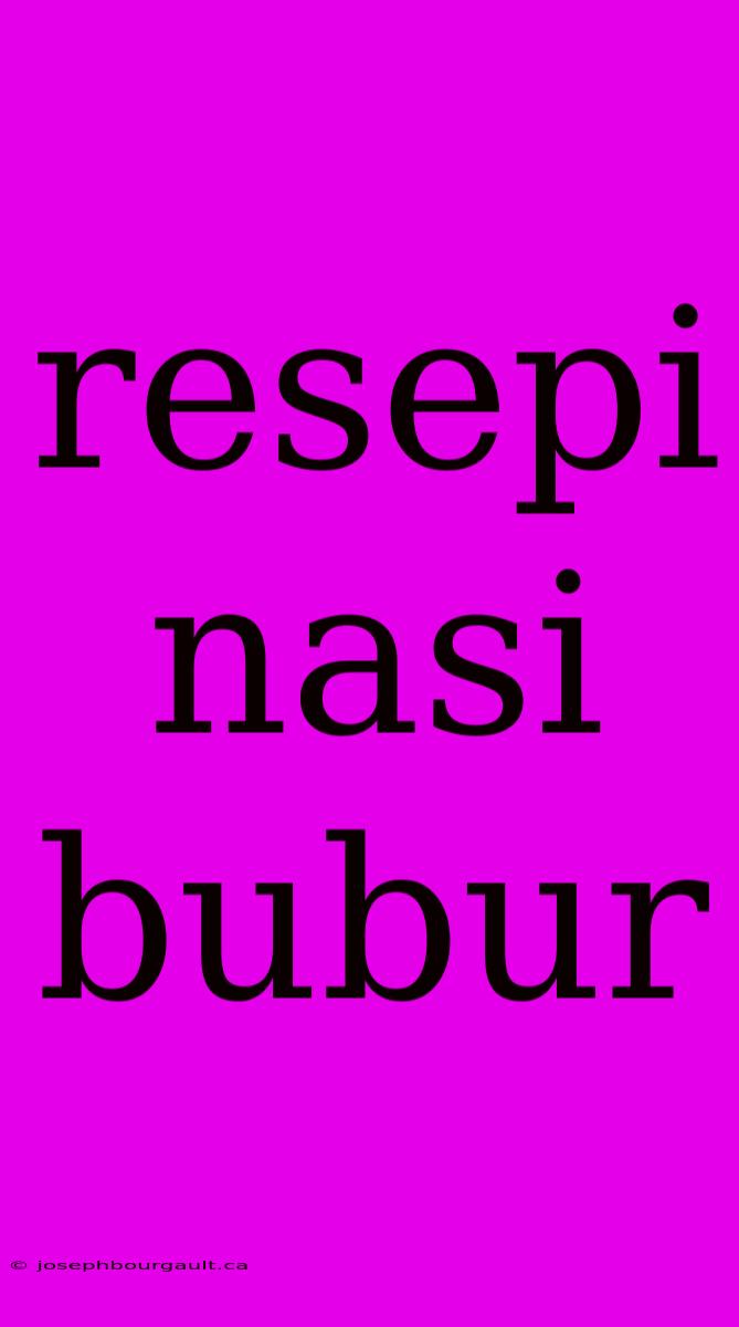 Resepi Nasi Bubur