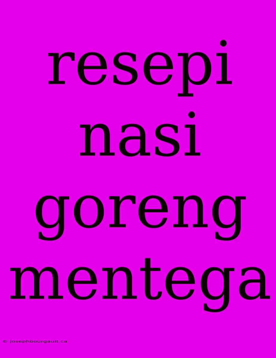 Resepi Nasi Goreng Mentega