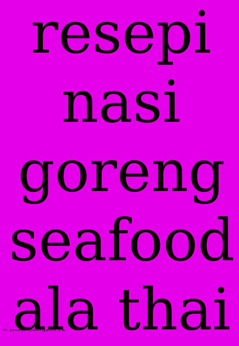 Resepi Nasi Goreng Seafood Ala Thai