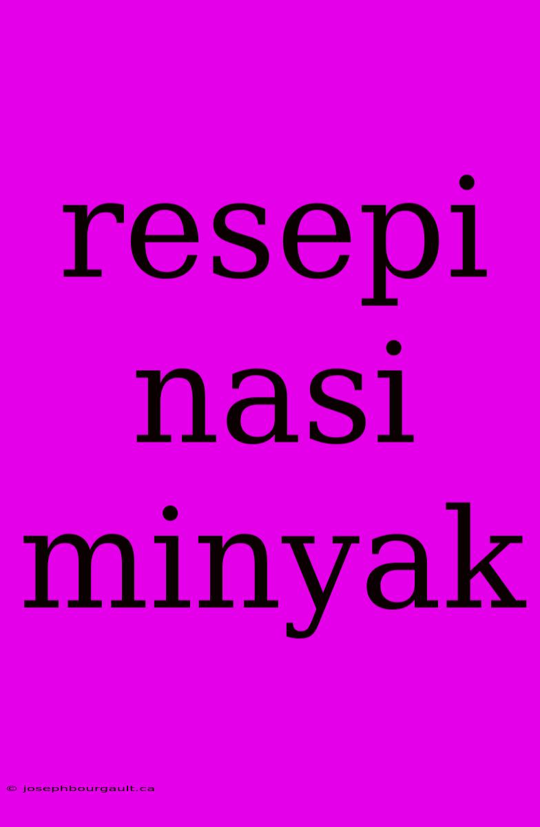 Resepi Nasi Minyak