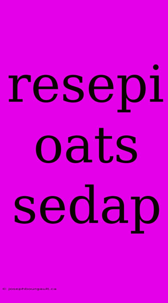 Resepi Oats Sedap