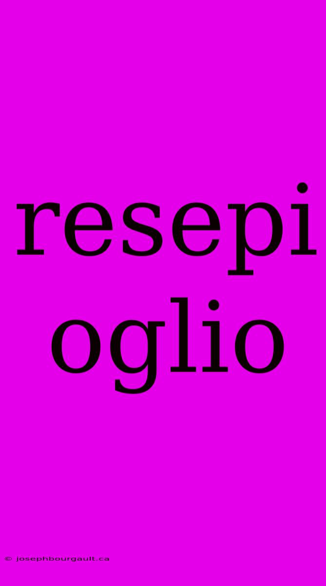 Resepi Oglio