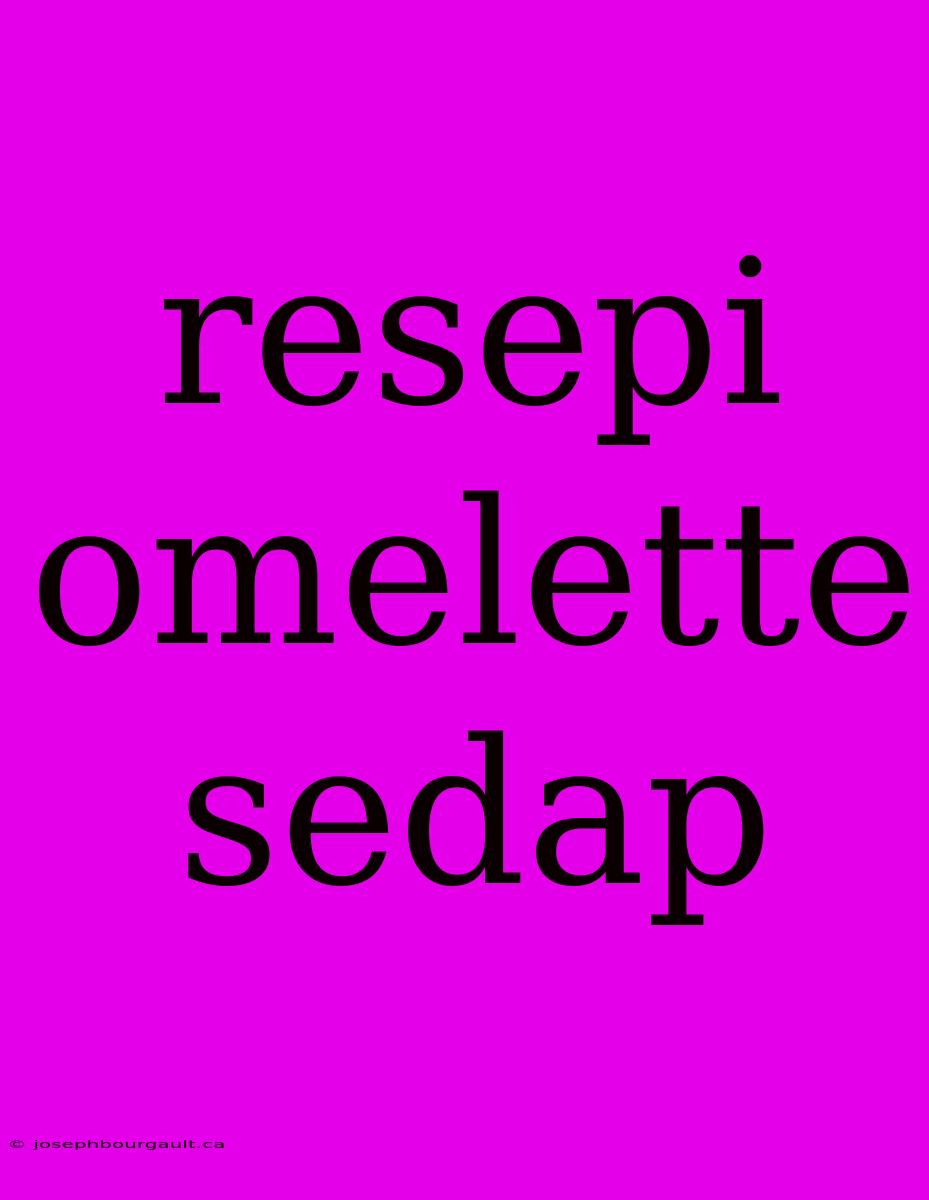 Resepi Omelette Sedap