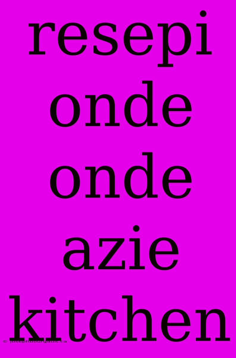 Resepi Onde Onde Azie Kitchen