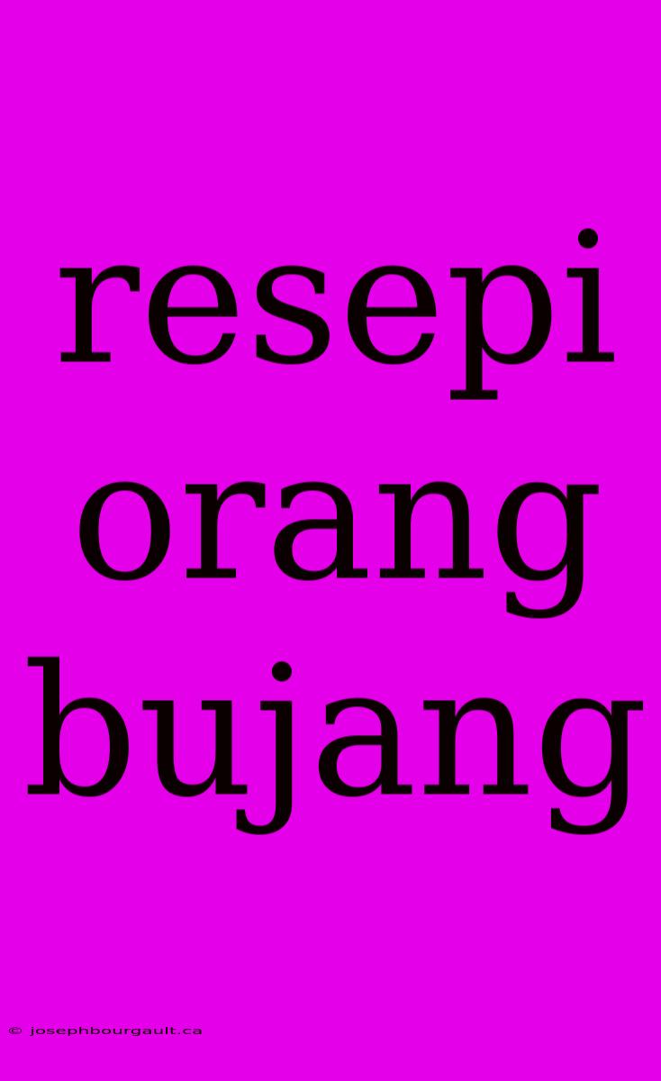 Resepi Orang Bujang