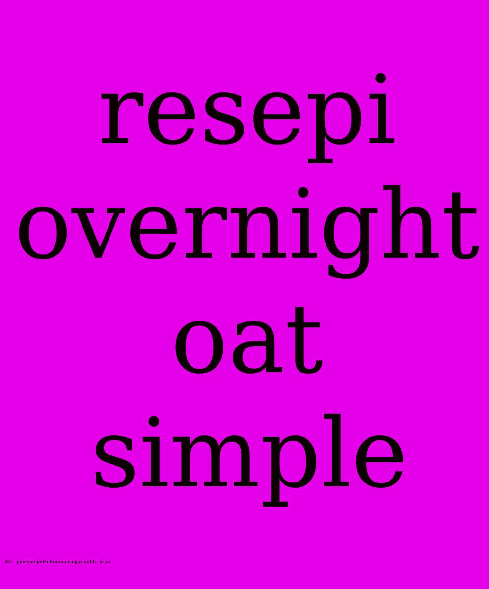 Resepi Overnight Oat Simple