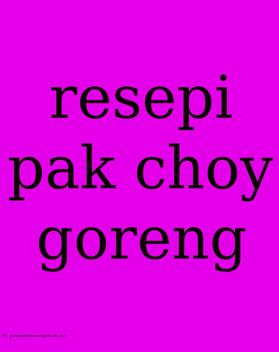 Resepi Pak Choy Goreng