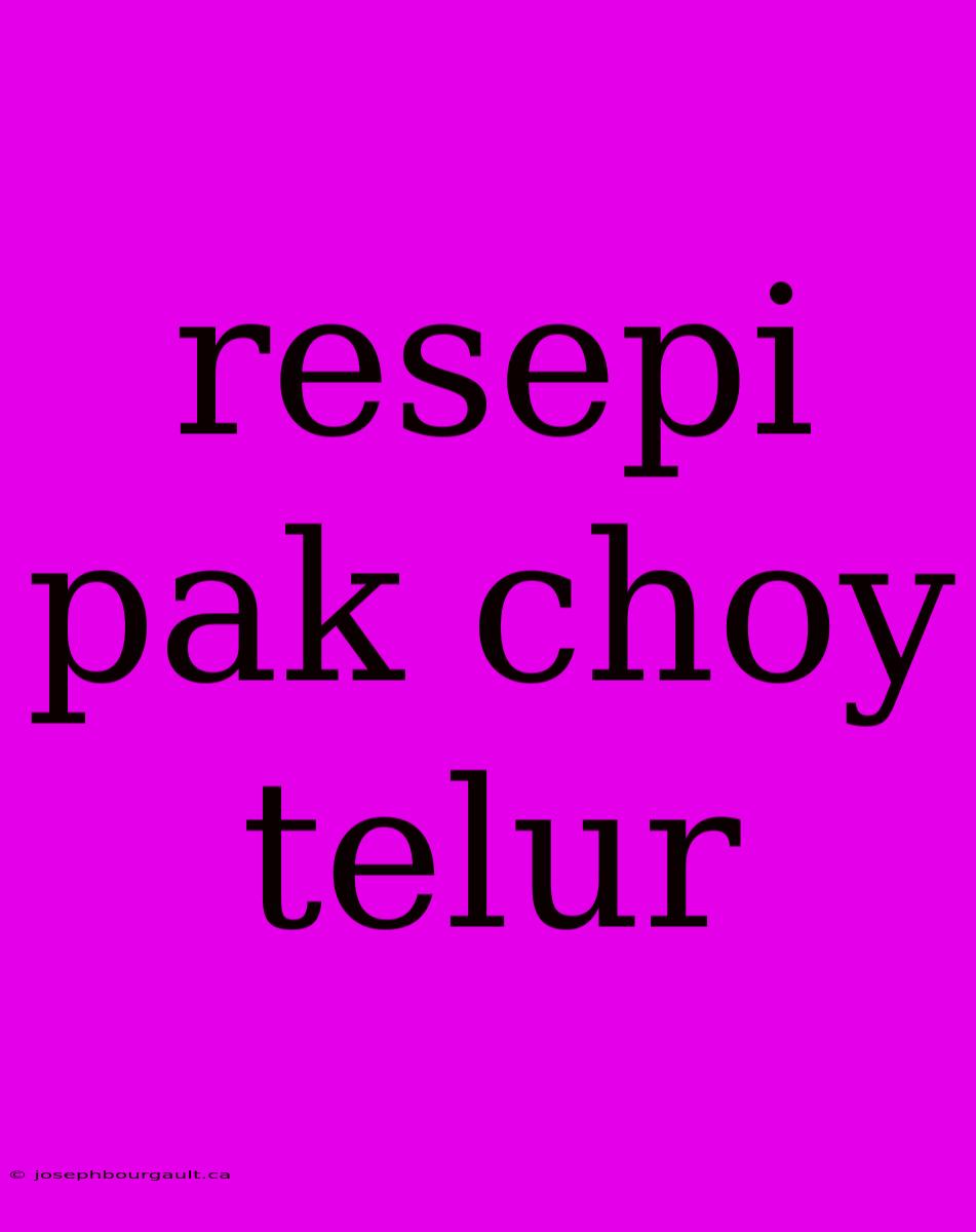 Resepi Pak Choy Telur