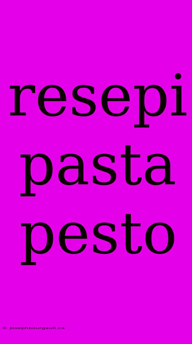 Resepi Pasta Pesto