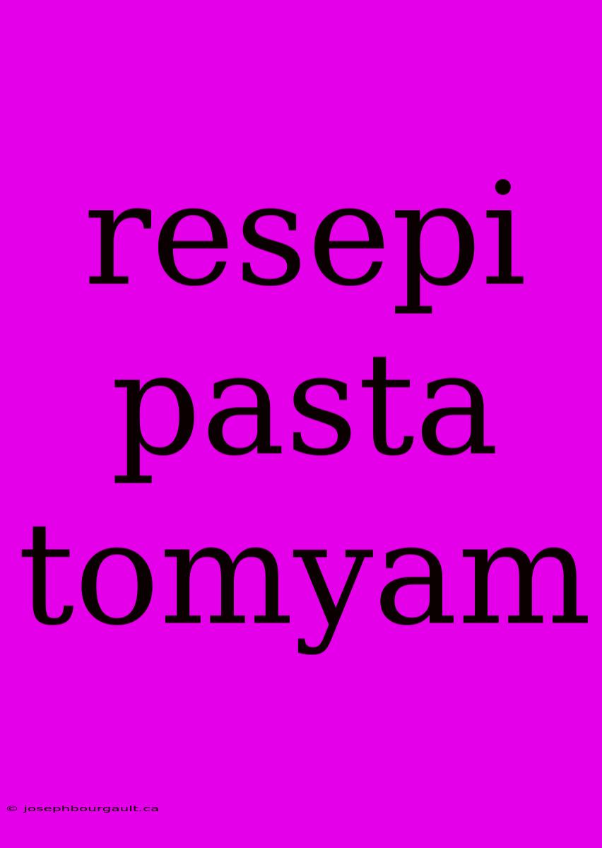 Resepi Pasta Tomyam