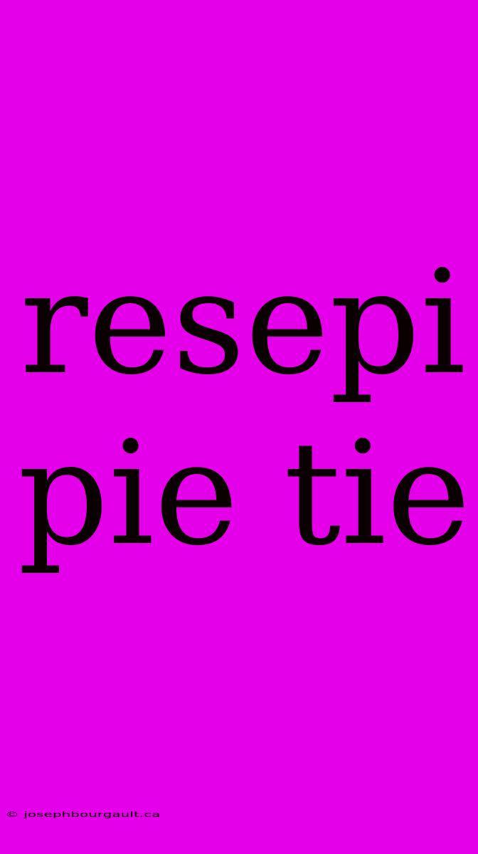 Resepi Pie Tie