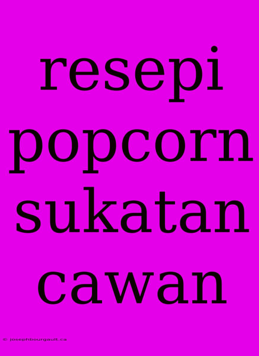 Resepi Popcorn Sukatan Cawan