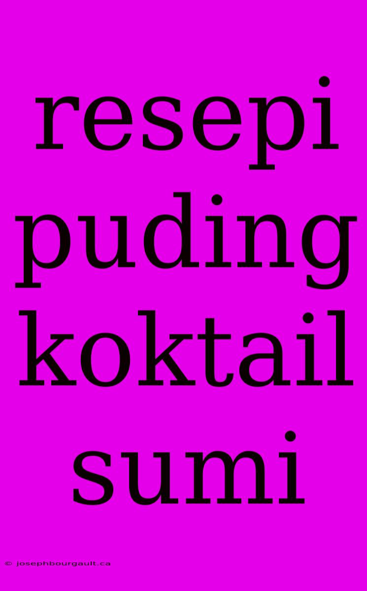 Resepi Puding Koktail Sumi