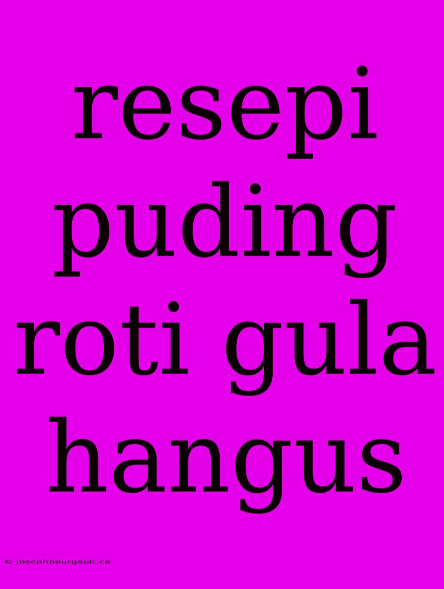 Resepi Puding Roti Gula Hangus