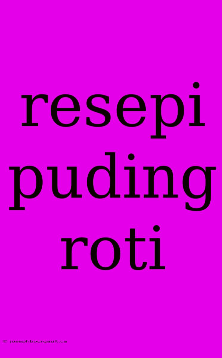 Resepi Puding Roti