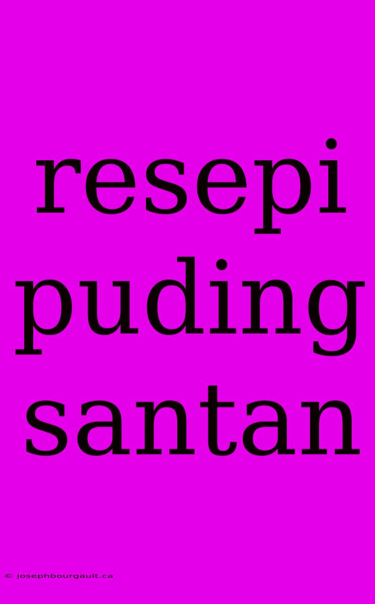 Resepi Puding Santan