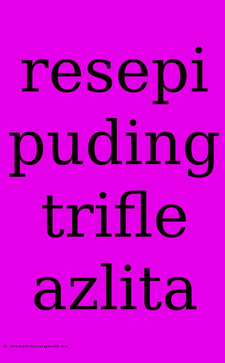 Resepi Puding Trifle Azlita