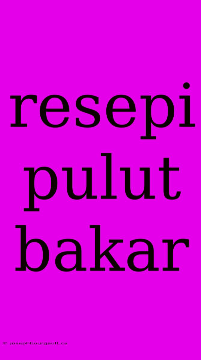 Resepi Pulut Bakar