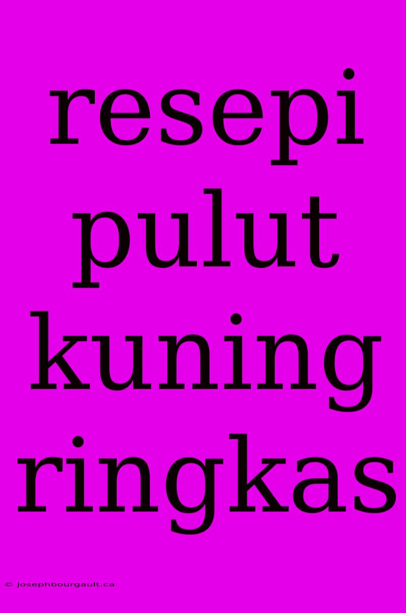 Resepi Pulut Kuning Ringkas