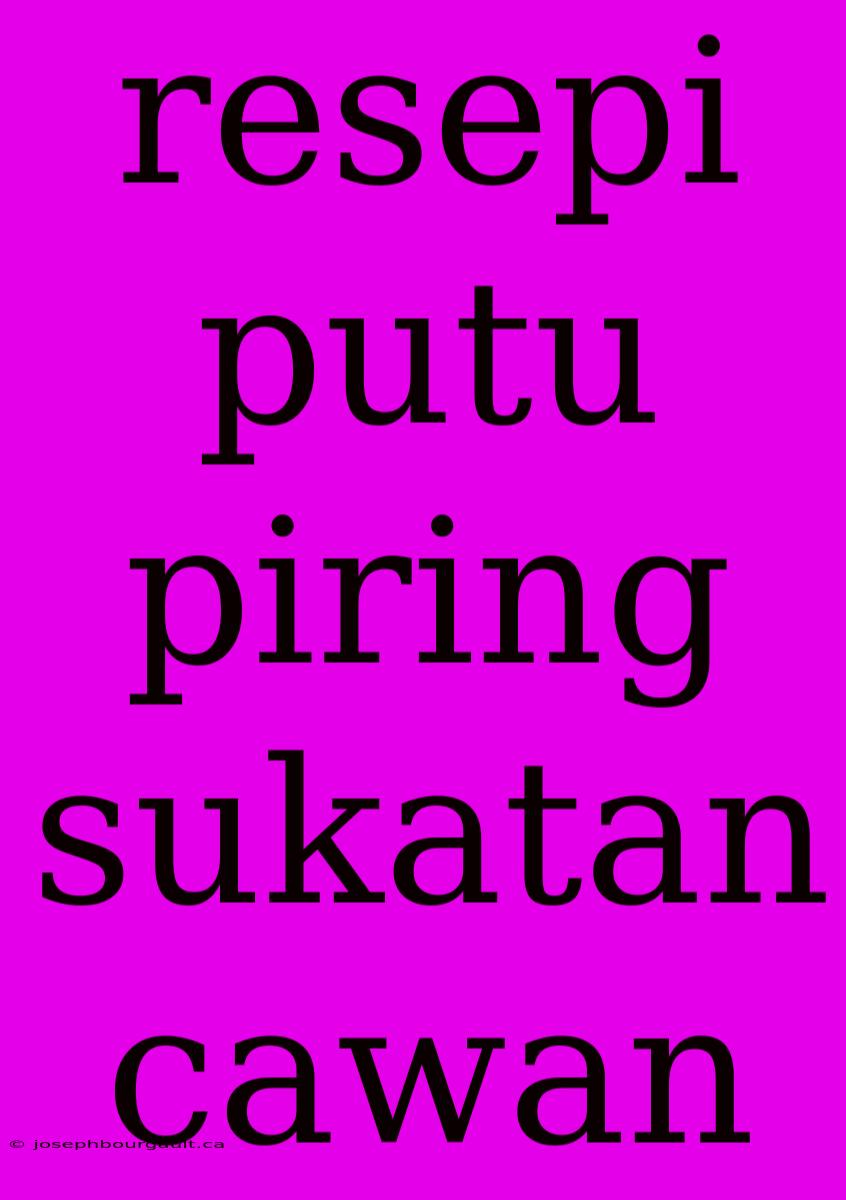 Resepi Putu Piring Sukatan Cawan