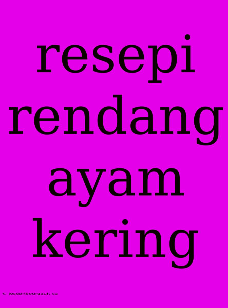 Resepi Rendang Ayam Kering