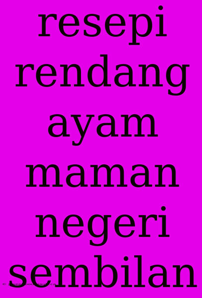 Resepi Rendang Ayam Maman Negeri Sembilan