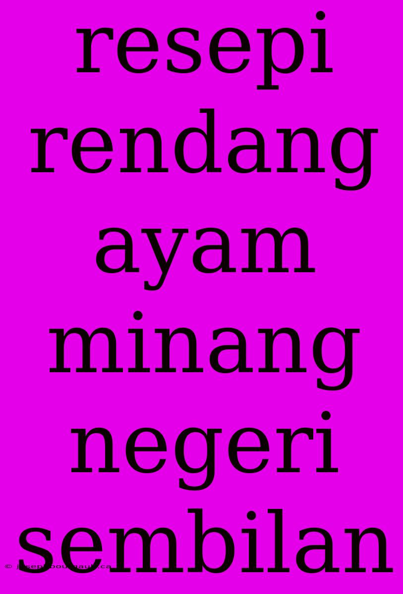 Resepi Rendang Ayam Minang Negeri Sembilan