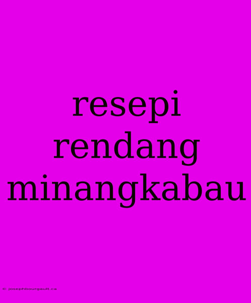 Resepi Rendang Minangkabau