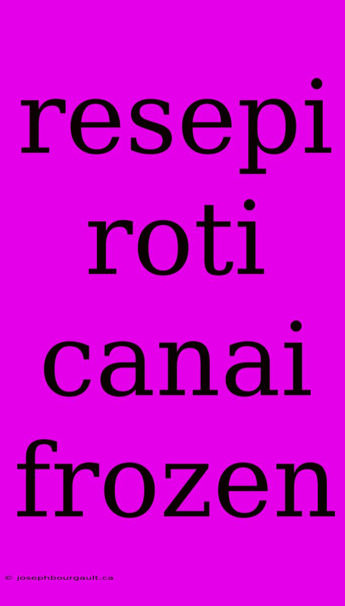 Resepi Roti Canai Frozen