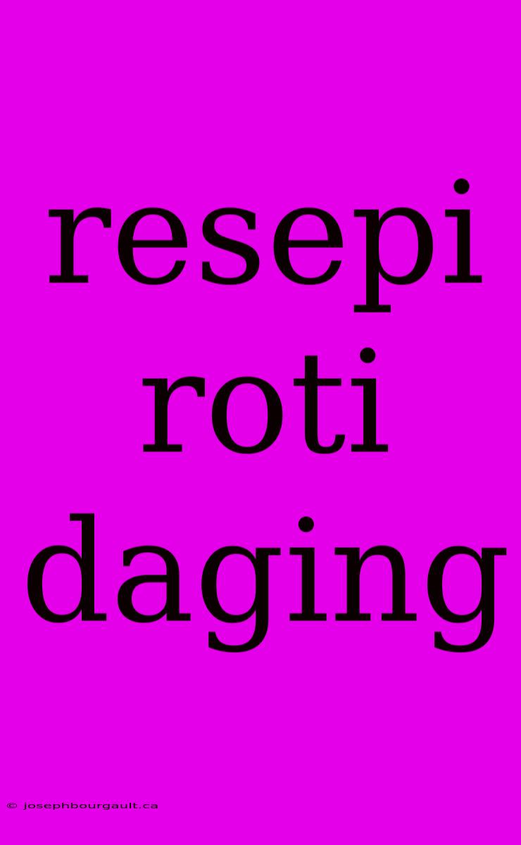 Resepi Roti Daging