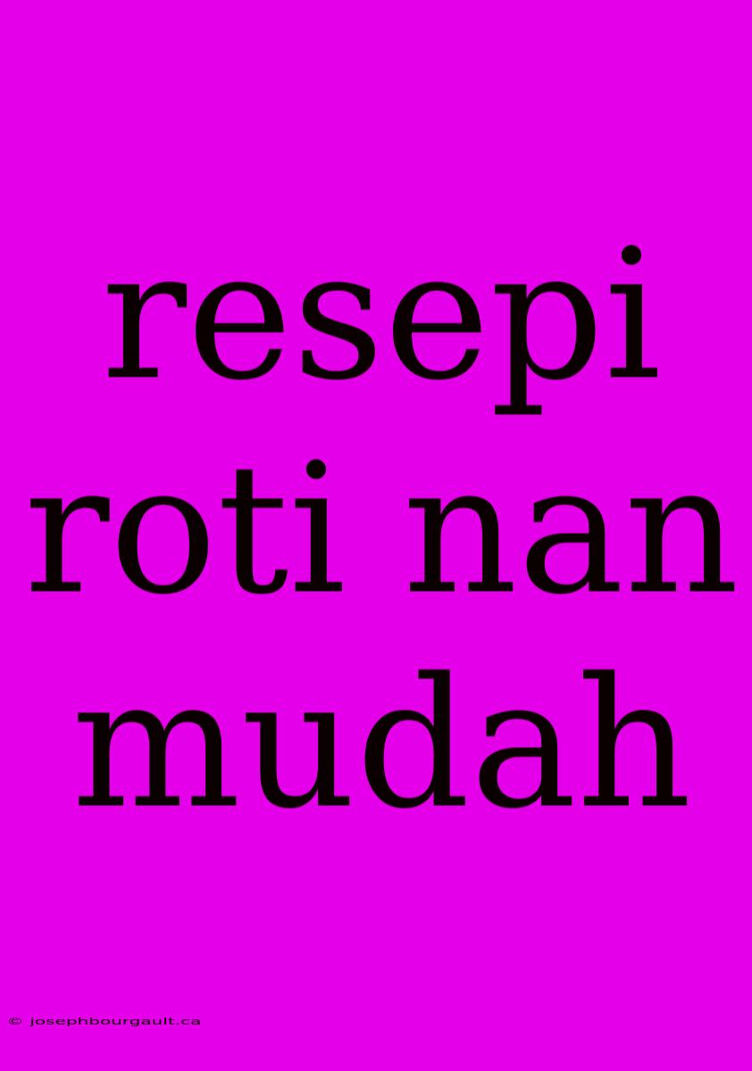 Resepi Roti Nan Mudah