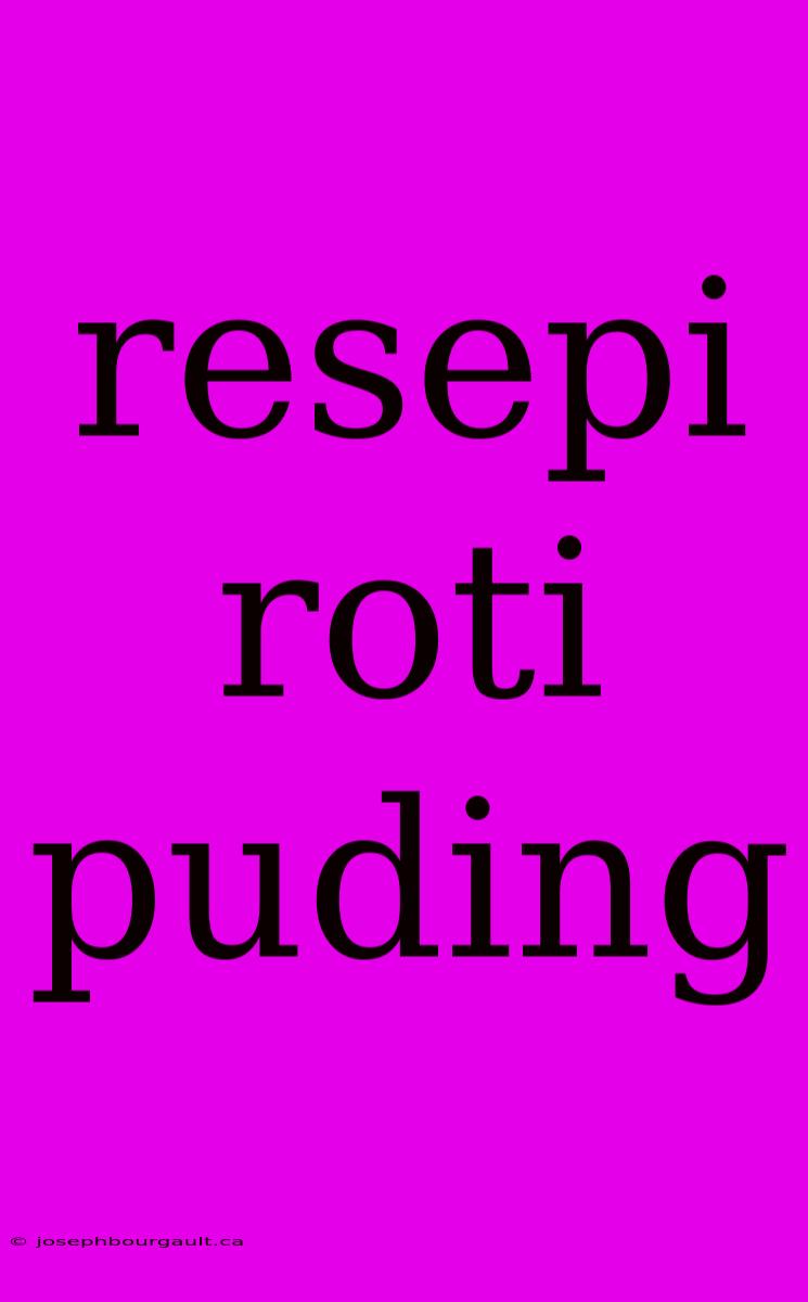 Resepi Roti Puding